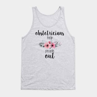 Obstetricians Help People Out Tank Top